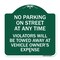 Signmission No Parking on Street at Anytime Violators Will Be Towed at Owner Expense, A-DES-GW-1818-23692 A-DES-GW-1818-23692 - alternate 1